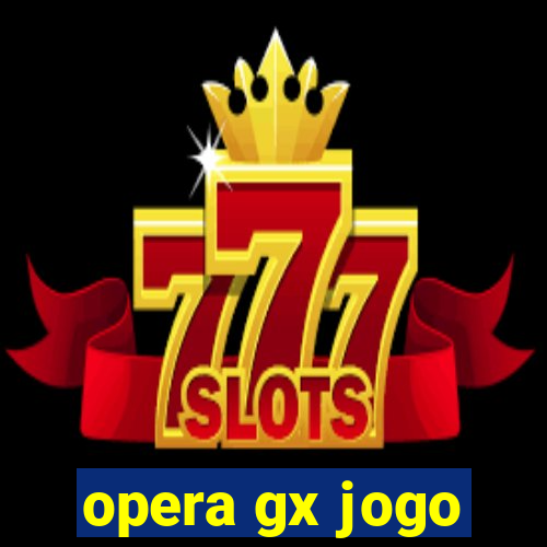 opera gx jogo